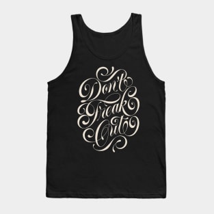 Don't Freak Out Tank Top